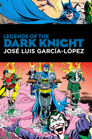 Legends of the Dark Knight by Jose Luis Garcia Lopez HC