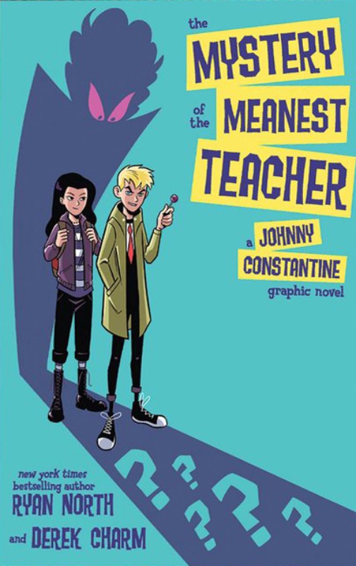 Mystery Of The Meanest Teacher A Johnny Constantine Graphic Novel